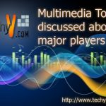 Multimedia Tools discussed about major players